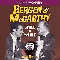 Bergen & McCarthy: Smile A While
