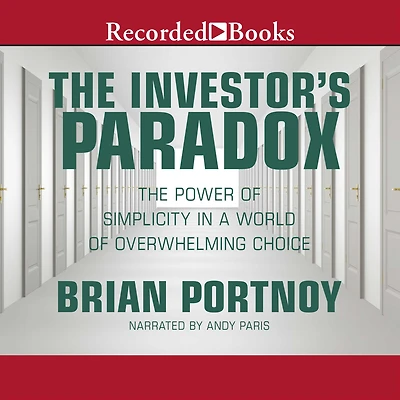 The Investor's Paradox: Power of Simplicity a World Overwhelming Choice