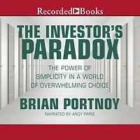 The Investor's Paradox: Power of Simplicity a World Overwhelming Choice