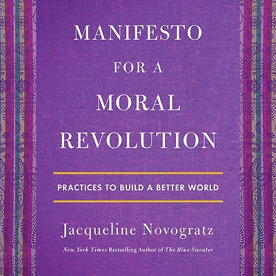 Manifesto for a Moral Revolution: Practices to Build Better World