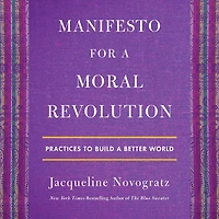 Manifesto for a Moral Revolution: Practices to Build Better World