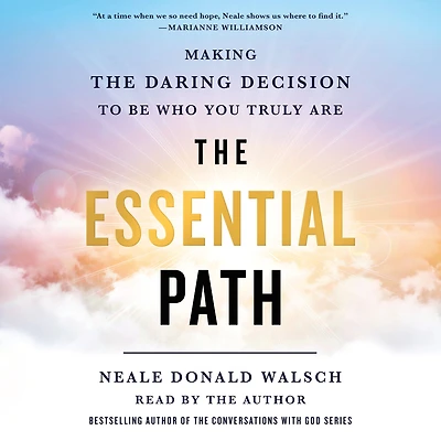 The Essential Path: Overcoming Fear and Finding Freedom an Ever-Changing World