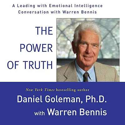 The Power of Truth: A Leading with Emotional Intelligence Conversation with Warren Bennis