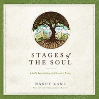 Stages of the Soul: God's Invitation to Greater Love