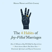 The 4 Habits of Joy-Filled Marriages: How 15 Minutes a Day Will Help You Stay Love