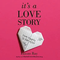 It's a Love Story: From Happily to Ever After