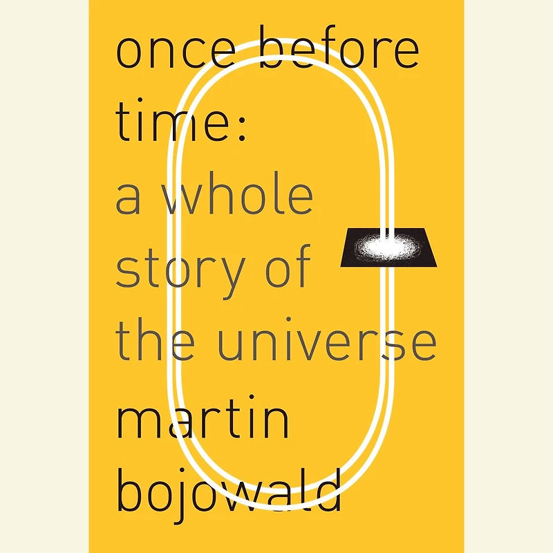 Once Before Time: A Whole Story of the Universe
