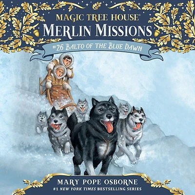 Balto of the Blue Dawn (Magic Tree House Merlin Mission Series #26)