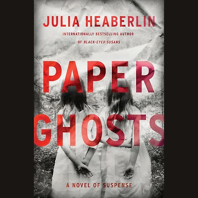 Paper Ghosts: A Novel of Suspense