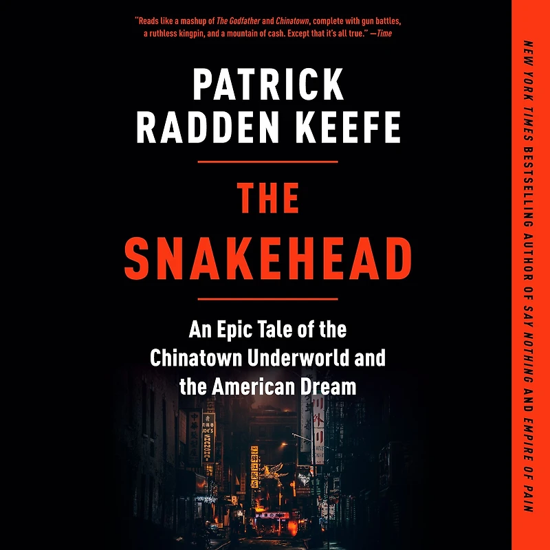 the Snakehead: An Epic Tale of Chinatown Underworld and American Dream