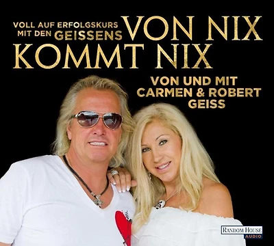 Von nix kommt nix: Voll auf Erfolgskurs mit den Geissens (Abridged)