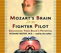 Mozart's Brain and the Fighter Pilot: Unleashing Your Brain's Potential