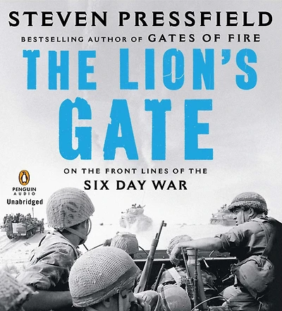 the Lion's Gate: On Front Lines of Six Day War