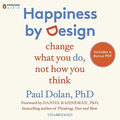 Happiness by Design: Change What You Do, Not How Think