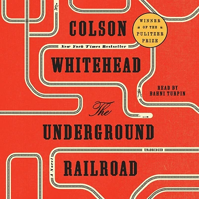 The Underground Railroad (Pulitzer Prize Winner) (National Book Award