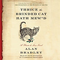 Thrice the Brinded Cat Hath Mew'd (Flavia de Luce Series #8)