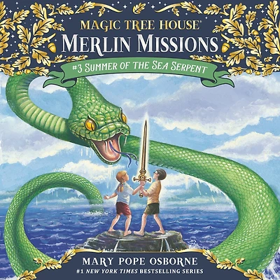 Summer of the Sea Serpent (Magic Tree House Merlin Mission Series #3)