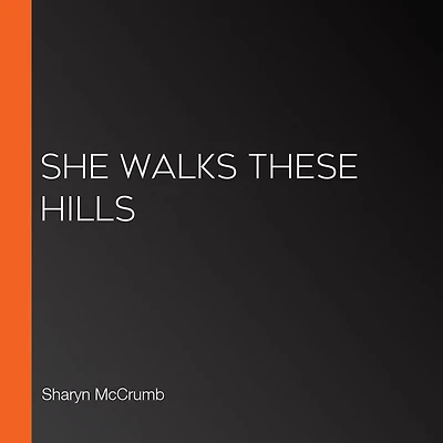 She Walks These Hills