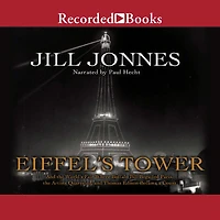 Eiffel's Tower: the Thrilling Story Behind Paris's Beloved Monument and Extraordinary World's Fair That Introduced It