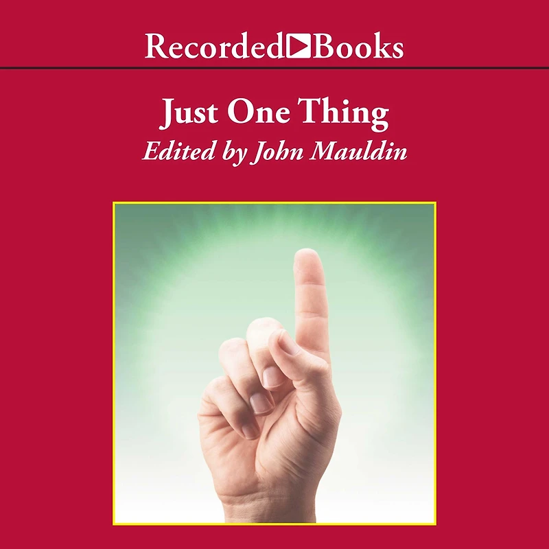 Just One Thing: Twelve of the World's Best Investors Reveal Strategy You Can't Overlook
