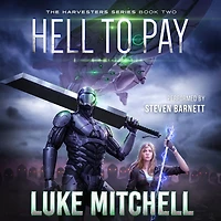 Hell to Pay: A Post-Apocalyptic Alien Invasion Adventure