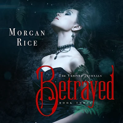 Betrayed (Book #3 the Vampire Journals)