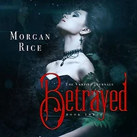 Betrayed (Book #3 the Vampire Journals)