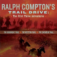 Ralph Compton's Trail Drive: The First Three Adventures (Abridged)