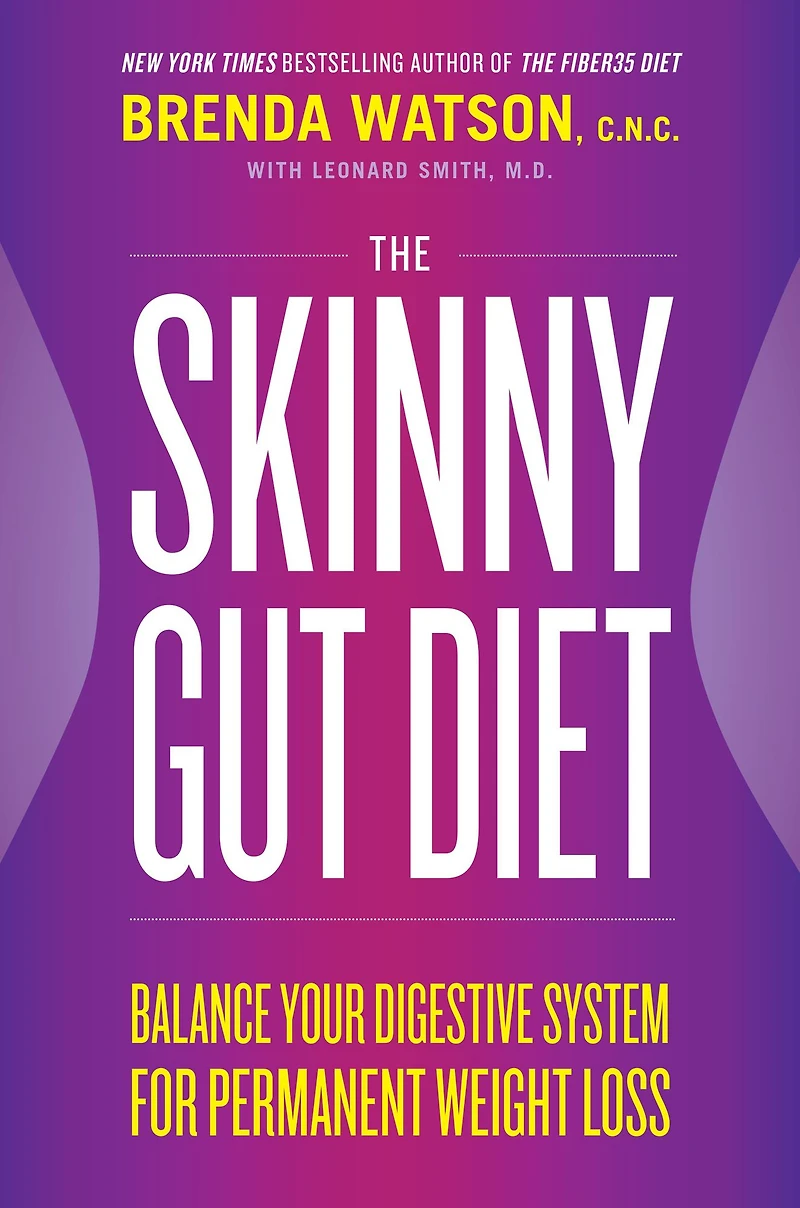 The Skinny Gut Diet: Balance Your Digestive System for Permanent Weight Loss