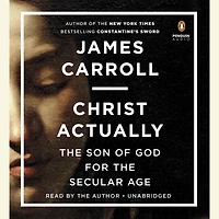 Christ Actually: the Son of God for Secular Age