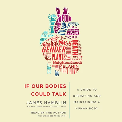 If Our Bodies Could Talk: a Guide to Operating and Maintaining Human Body
