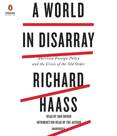 A World Disarray: American Foreign Policy and the Crisis of Old Order