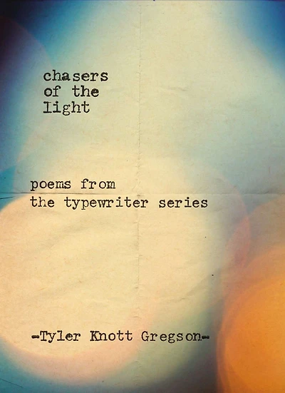 Chasers of the Light: Poems from Typewriter Series