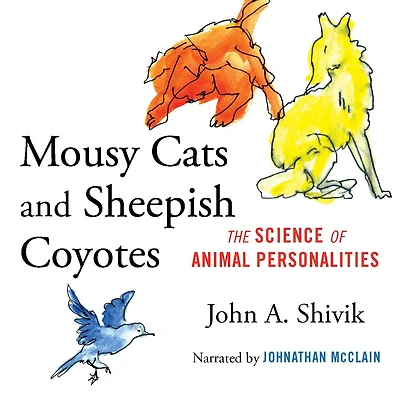 Mousy Cats and Sheepish Coyotes: The Science of Animal Personalities