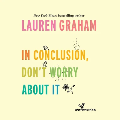 Conclusion, Don't Worry About It