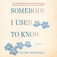 Somebody I Used to Know: A Memoir