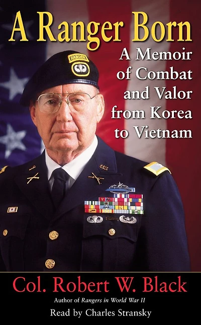 A Ranger Born: Memoir of Combat and Valor from Korea to Vietnam