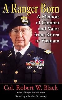 A Ranger Born: Memoir of Combat and Valor from Korea to Vietnam
