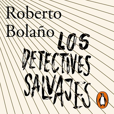 Los detectives salvajes (The Savage Detectives)