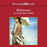 Bittersweet (California Historical Series Book #2)