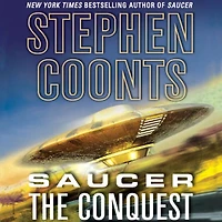 Saucer: The Conquest (Abridged)