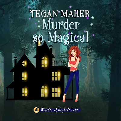 Murder So Magical: Witches of Keyhole Lake Book 3