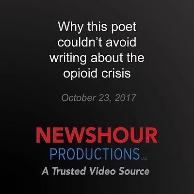 Why this poet couldn't avoid writing about the opioid crisis: America Addicted