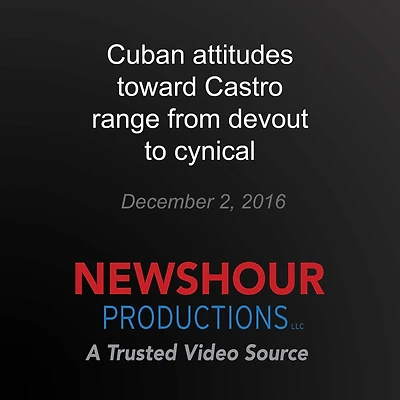 Cuban attitudes toward Castro range from devout to cynical