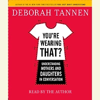 You're Wearing That?: Understanding Mothers and Daughters Conversation