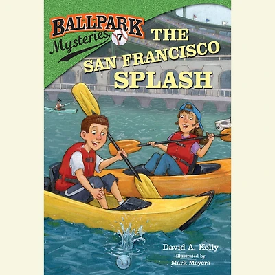 The San Francisco Splash (Ballpark Mysteries Series #7)