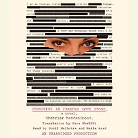 Censoring an Iranian Love Story: A novel