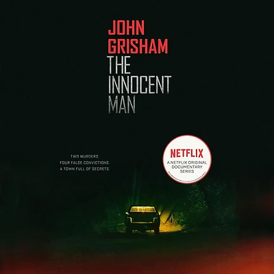 The Innocent Man: Murder and Injustice a Small Town
