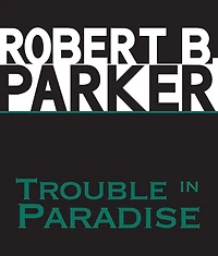 Trouble Paradise (Jesse Stone Series #2)