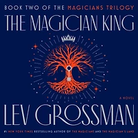 The Magician King (Magicians Series #2)